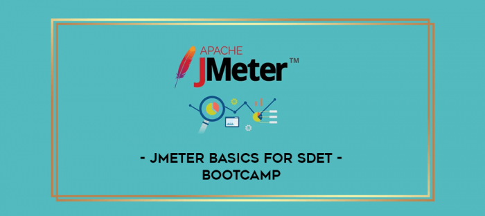 Jmeter basics for SDET - Bootcamp digital courses