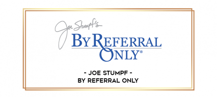 Joe Stumpf - By Referral Only digital courses