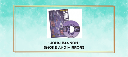 John Bannon - Smoke and Mirrors digital courses