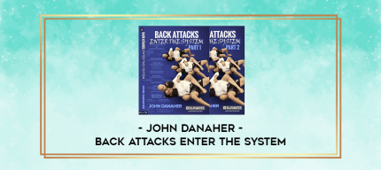 John Danaher - Back Attacks Enter the System digital courses