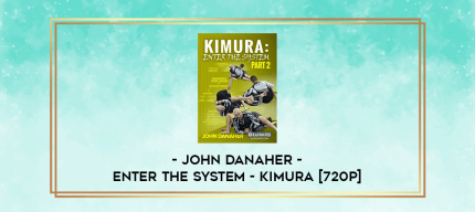 John Danaher - Enter The System - Kimura [720p] digital courses