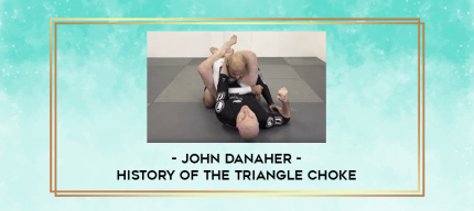 John Danaher - History of the Triangle Choke digital courses