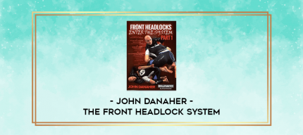 John Danaher - The Front Headlock System digital courses