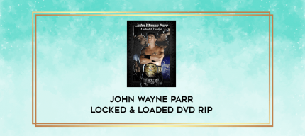 John Wayne Parr Locked & Loaded DVD Rip digital courses