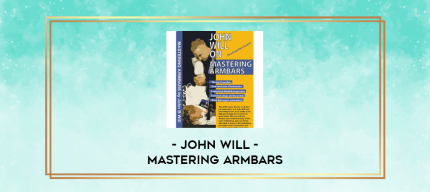 John Will - Mastering Armbars digital courses