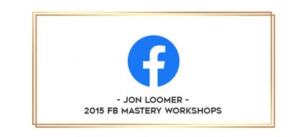Jon Loomer - 2015 FB Mastery Workshops digital courses