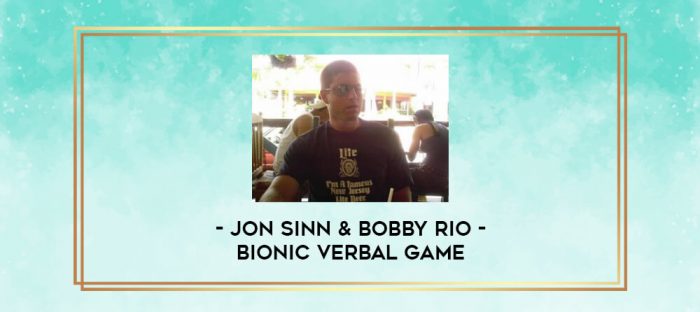Jon Sinn & Bobby Rio - Bionic Verbal Game digital courses