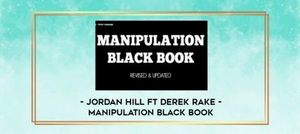 Jordan Hill ft Derek Rake - Manipulation Black Book digital courses