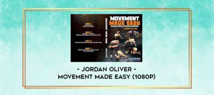 Jordan Oliver - Movement Made Easy (1080p) digital courses