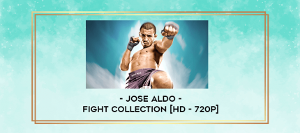 Jose Aldo - Fight Collection [HD - 720p] digital courses