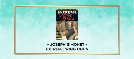 Joseph Simonet - Extreme Wing Chun digital courses