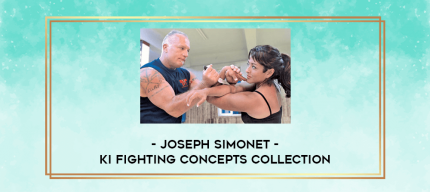 Joseph Simonet - Ki Fighting Concepts Collection digital courses