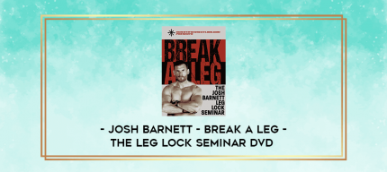 Josh Barnett - Break a Leg - The Leg Lock Seminar DVD digital courses