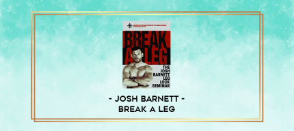 Josh Barnett - Break a leg digital courses