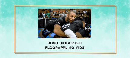 Josh Hinger BJJ FloGrappling Vids digital courses