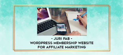 Juri Fab - WordPress membership website for affiliate marketing digital courses
