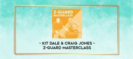 KIT DALE & CRAIG JONES - Z-GUARD MASTERCLASS digital courses