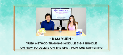 Kam Yuen - Yuen Method Training Module 7-8-9 Bundle on How to Delete on the Spot