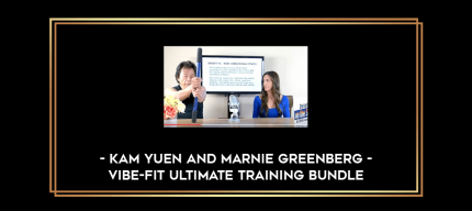 Kam Yuen and Marnie Greenberg - ViBE-FiT Ultimate Training Bundle digital courses