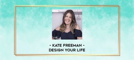 Kate Freeman - Design your life digital courses