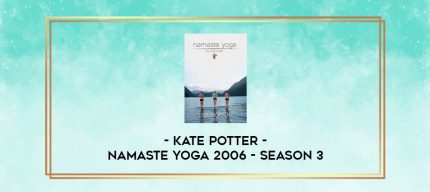 Kate Potter - Namaste Yoga 2006 - Season 3 digital courses