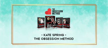 Kate Spring - The Obsession Method digital courses