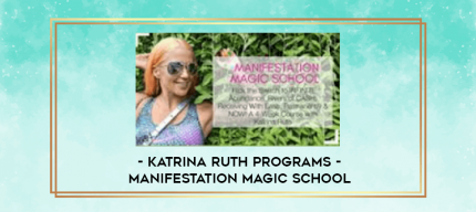 Katrina Ruth Programs - Manifestation Magic School digital courses