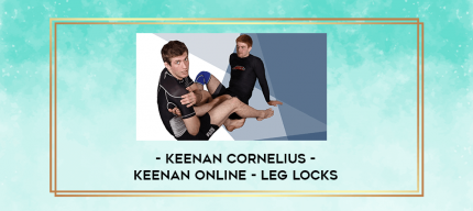 Keenan Cornelius - Keenan Online - Leg locks digital courses