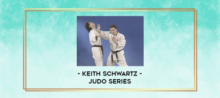 Keith Schwartz - Judo Series digital courses