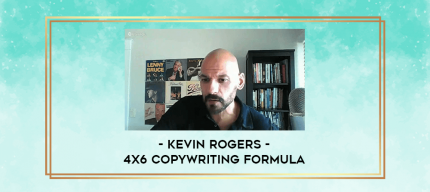 Kevin Rogers - 4x6 Copywriting Formula digital courses