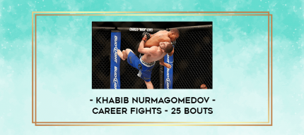 Khabib Nurmagomedov - Career Fights - 25 bouts digital courses