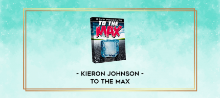 Kieron Johnson - To the Max digital courses