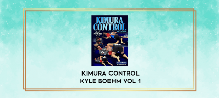 Kimura Control Kyle Boehm Vol 1 digital courses