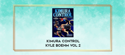 Kimura Control Kyle Boehm Vol 2 digital courses