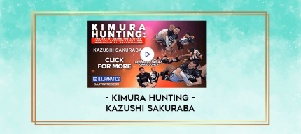 Kimura Hunting - Kazushi Sakuraba digital courses