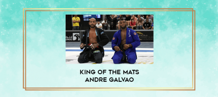 King of the Mats Andre Galvao digital courses