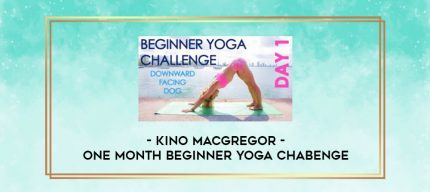 Kino Macgregor - One Month Beginner Yoga ChaBenge digital courses