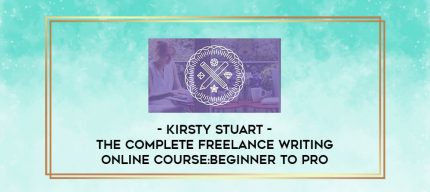 Kirsty Stuart - The Complete Freelance Writing Online Course:Beginner To Pro digital courses