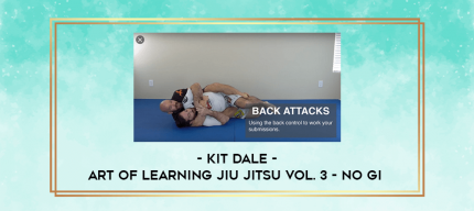 Kit Dale - Art of Learning Jiu Jitsu Vol. 3 - No Gi digital courses