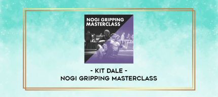 Kit Dale - NoGi Gripping Masterclass digital courses