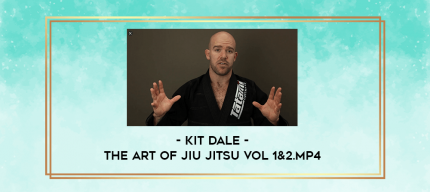 Kit Dale - The Art Of Jiu Jitsu Vol 1&2.mp4 digital courses