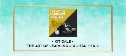 Kit Dale - The Art of Learning Jiu Jitsu - 1 & 2 digital courses