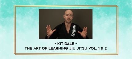 Kit Dale - The Art of Learning Jiu Jitsu Vol. 1 & 2 digital courses