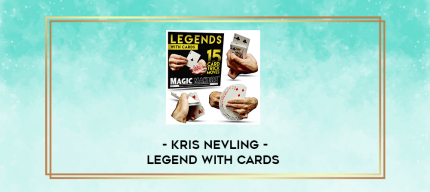 Kris Nevling - Legend with Cards digital courses