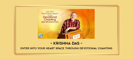 Krishna Das - Enter Into Your Heart Space Through Devotional Chanting digital courses