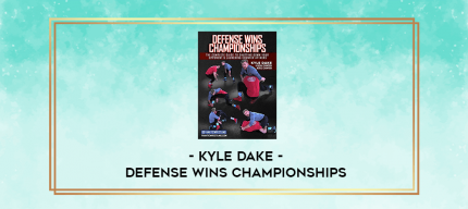 Kyle Dake - Defense Wins Championships digital courses