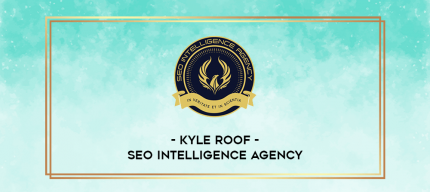 Kyle Roof - Seo intelligence Agency digital courses