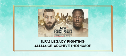 (LFA) Legacy Fighting Alliance Archive (HD) 1080p digital courses