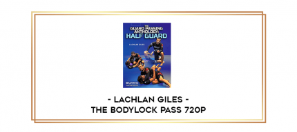 Lachlan Giles - The Bodylock Pass 720p digital courses