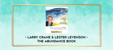 Larry Crane & Lester Levenson - The Abundance book digital courses
